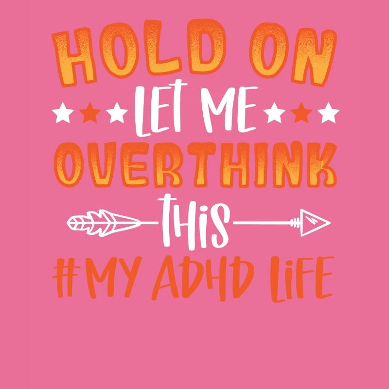 Hold On Let Me Overthink This #My ADHD Life ADHD