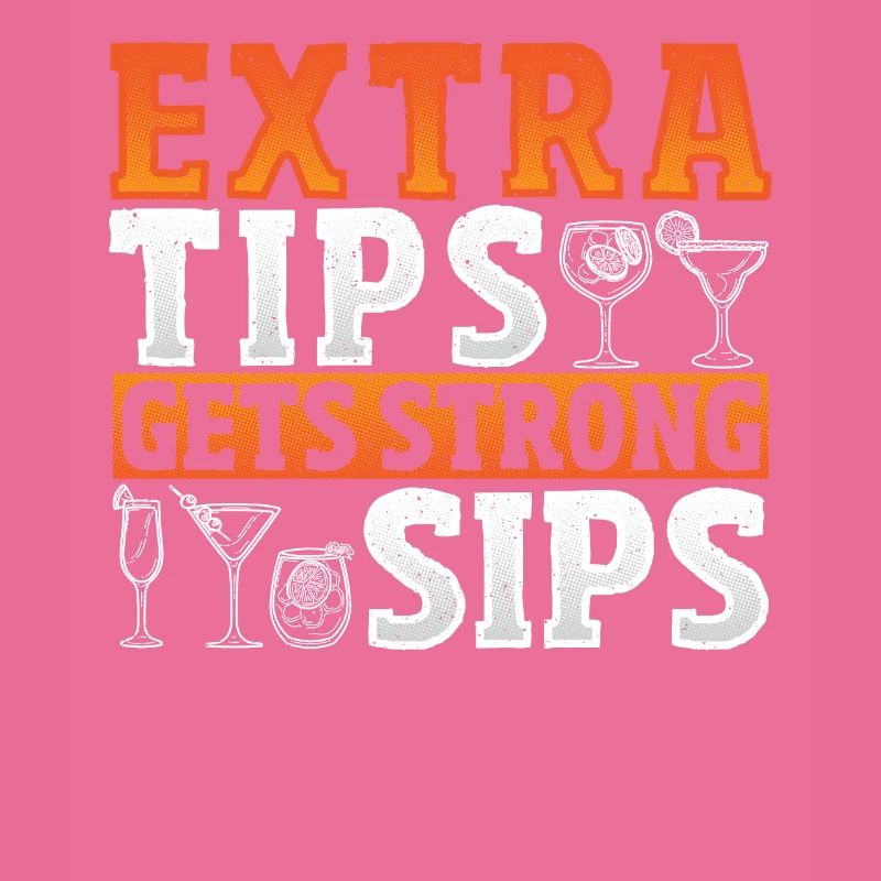 Extra Tips Gets Strong Sips Bartender Barkeeper
