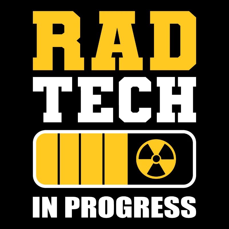 Rad Tech In Progress Radiology Tech Rad Technician