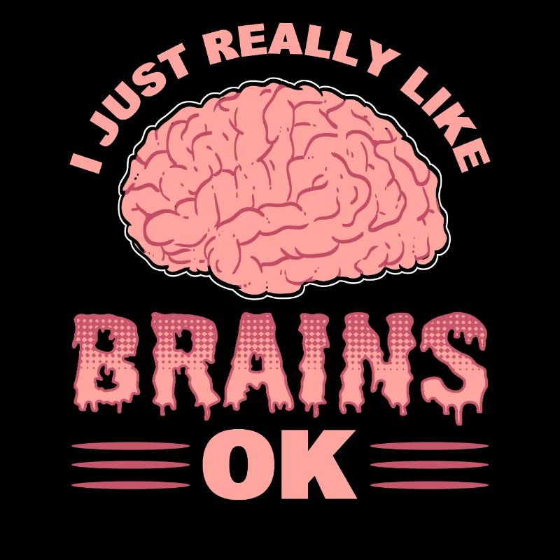 I Just Really Like Brains OK Neuroscience