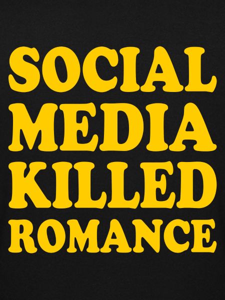 social media killed romance
