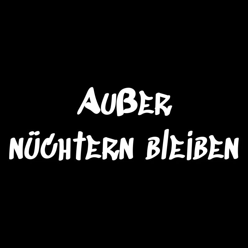 Außer nüchtern bleiben