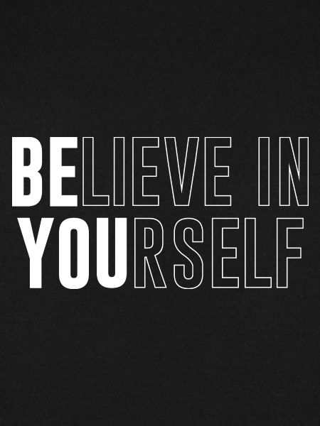 Believe in Yourself – Starkes Motiv