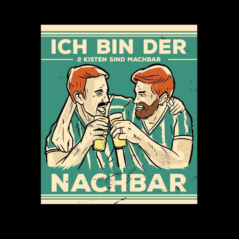 Ich bin der 2 Kisten Bier sind machbar Nachbar