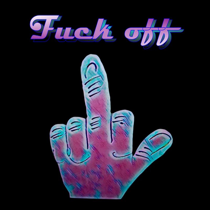 Fuck off