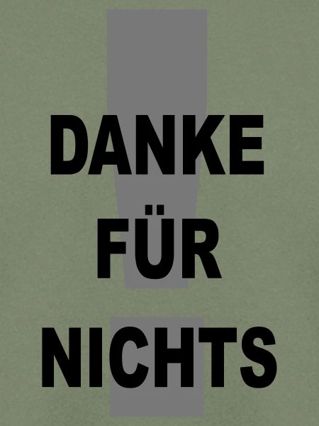 danke für nichts