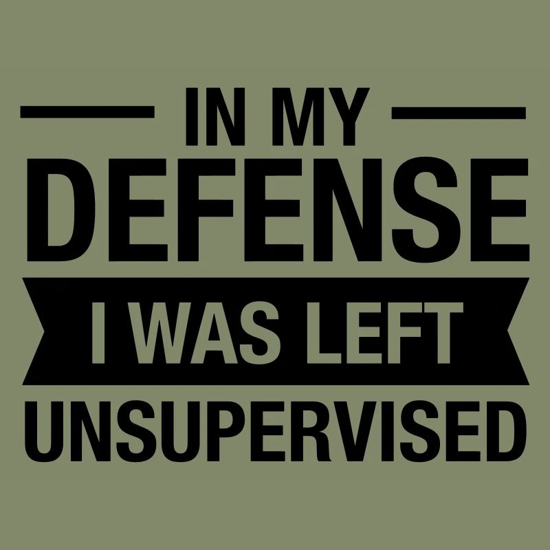 In My Defense - I Was Left Unsupervised - Gift
