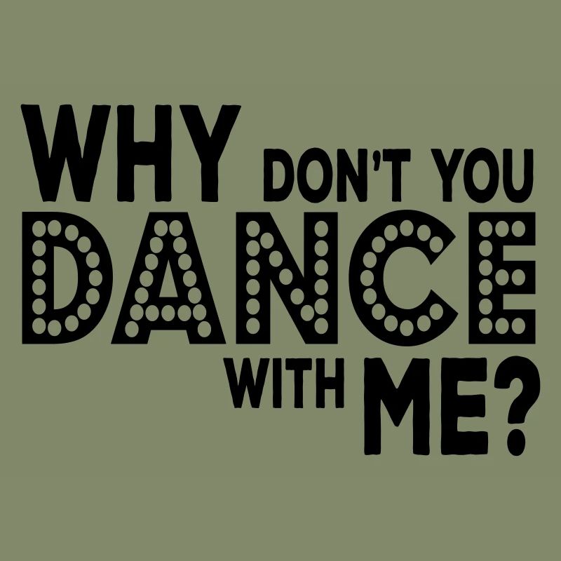 why dont you dance with me
