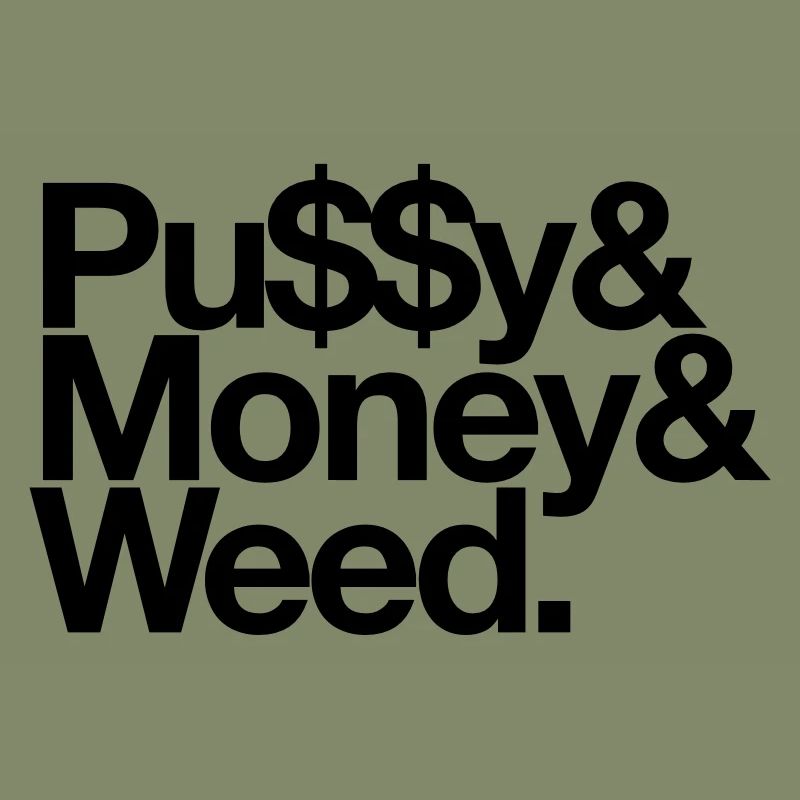Pussy & Money & Weed