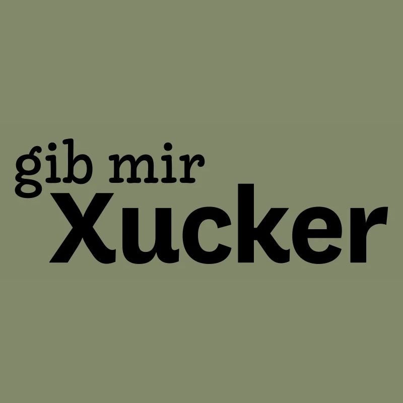 gib mir Xucker