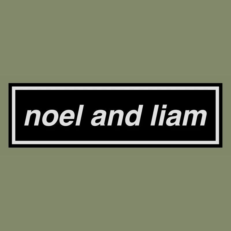 Noel & Liam