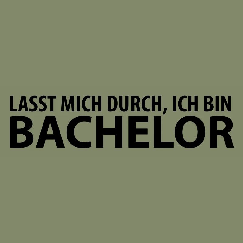 lasst mich durch, ich bin bachelor