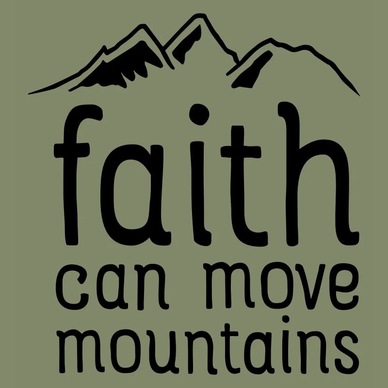 Faith Can Move Mountains