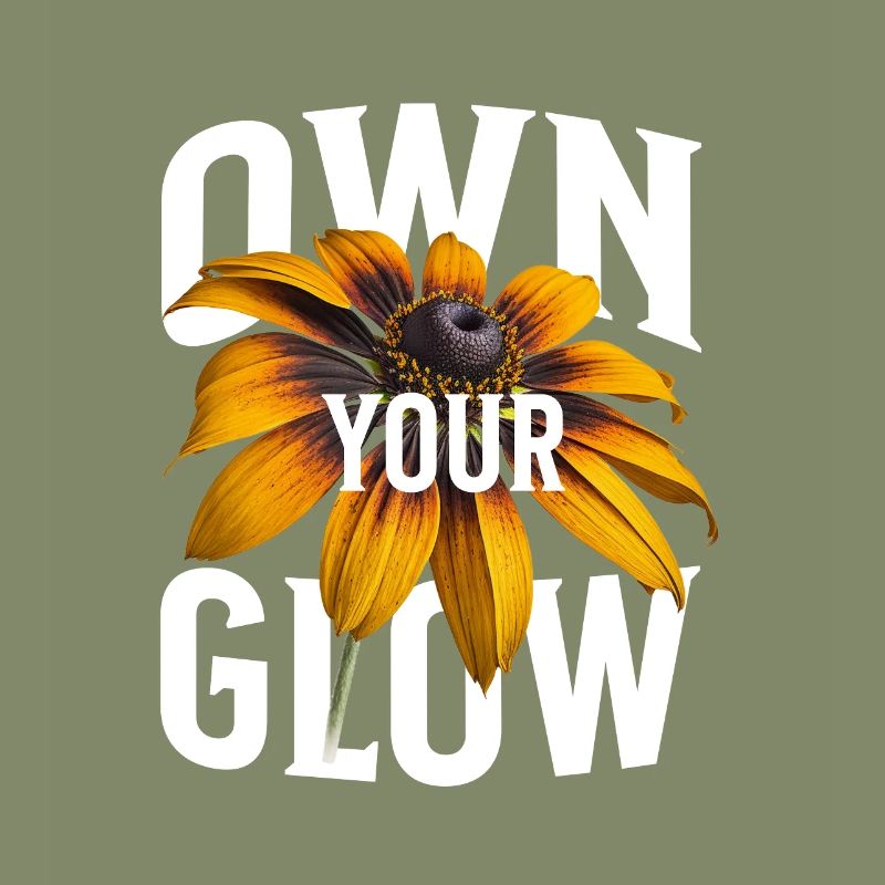 Own Your Glow – Fleur et déclaration