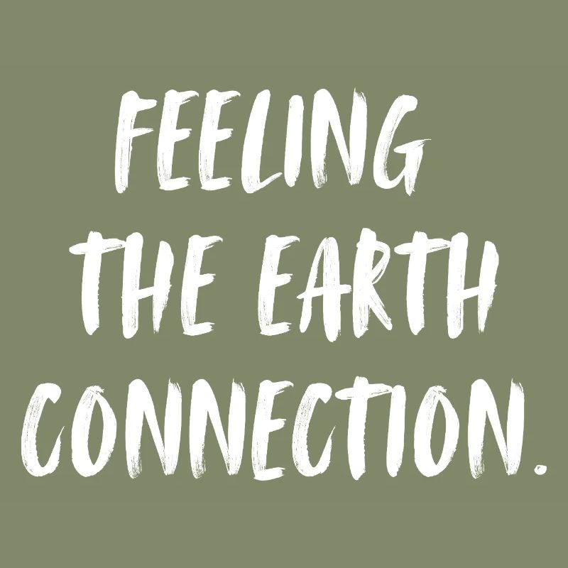 Feeling the earth connection.