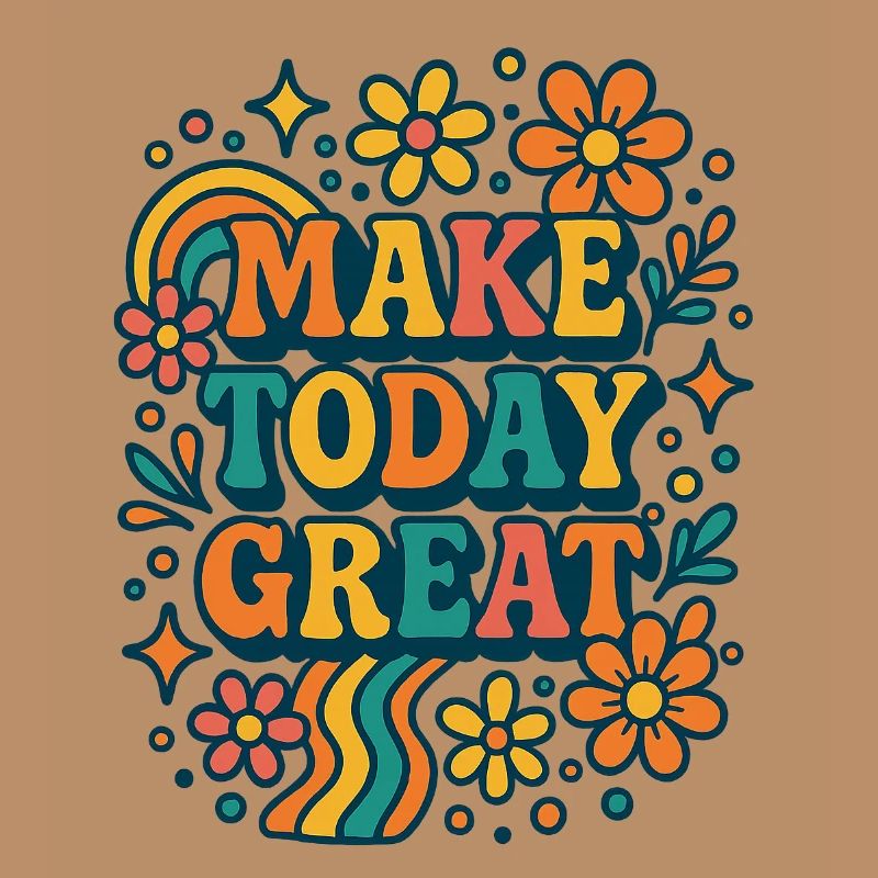 Make Today Great - Conception de fleurs rétro colorées