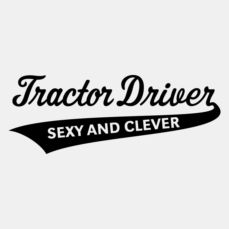 Tractor Driver – Sexy And Clever (Farmer / B)