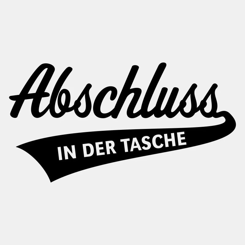 Abschluss – In Der Tasche (Schulabschluss / Black)