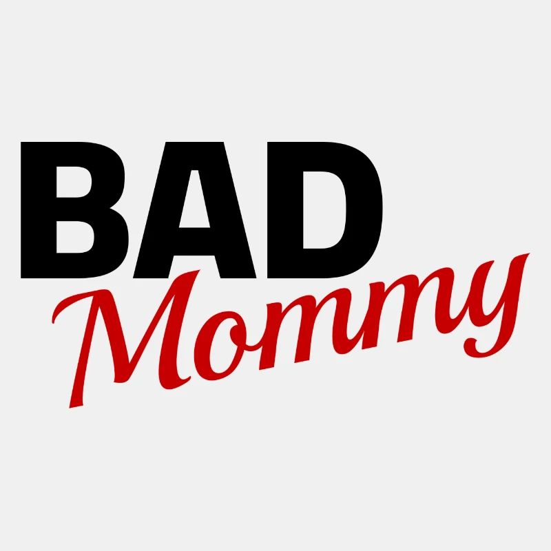 bad mommy