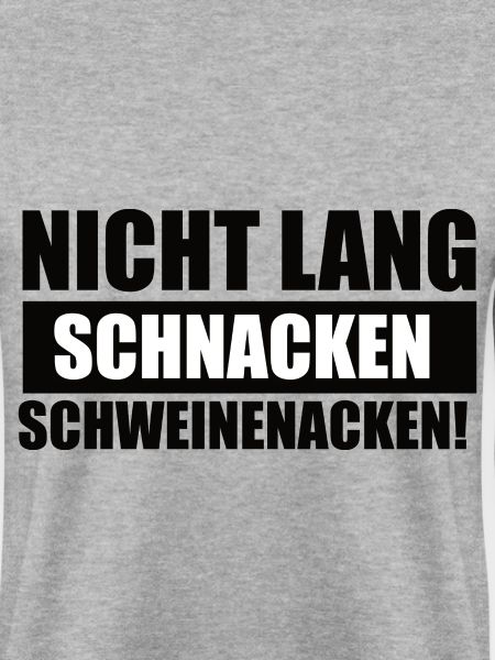 Nicht Lang Schnacken Schweinenacken