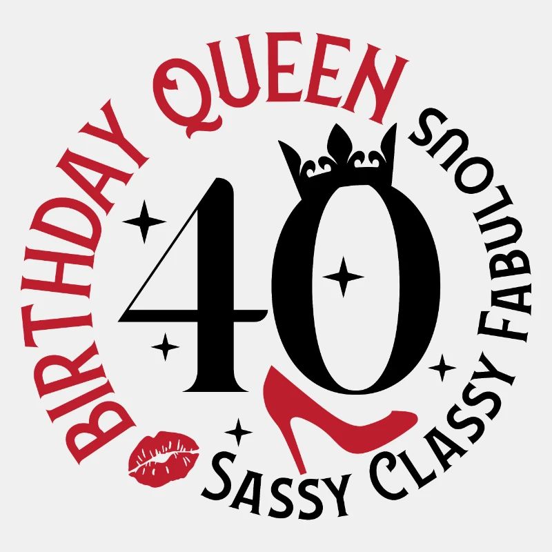 40 Geburtstag Queen Sassy Classy Fabelhaft