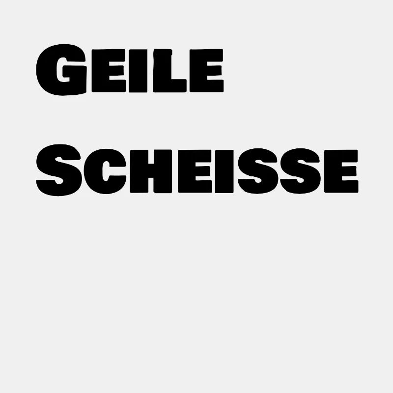 Geile Scheisse