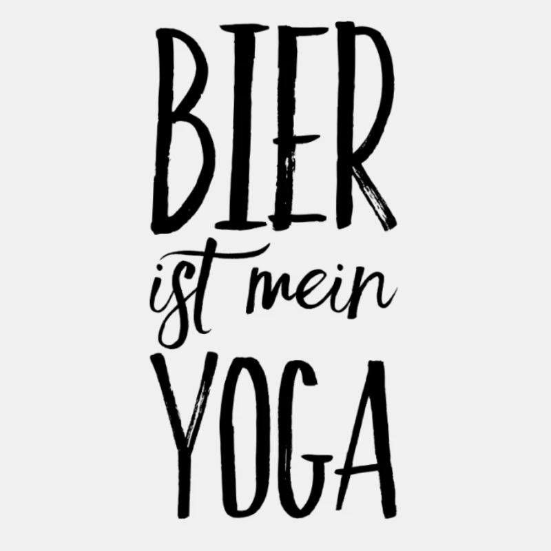 Bier ist mein Yoga