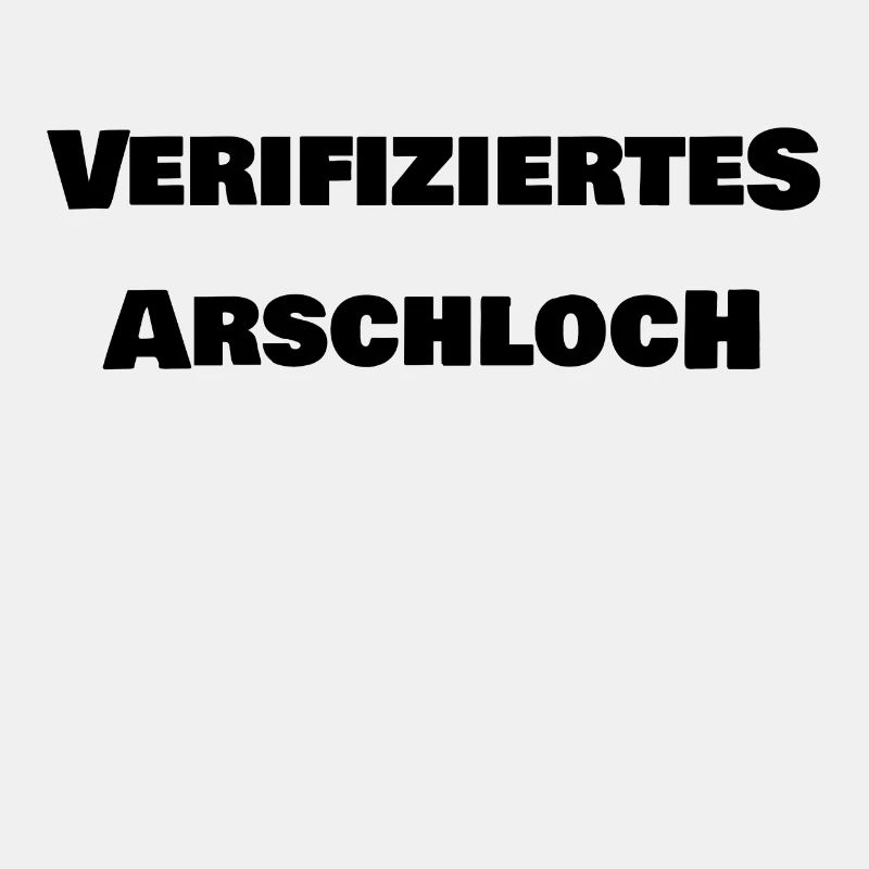 Verifiziertes Arschloch