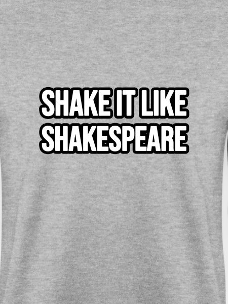 Shake it like Shakespeare