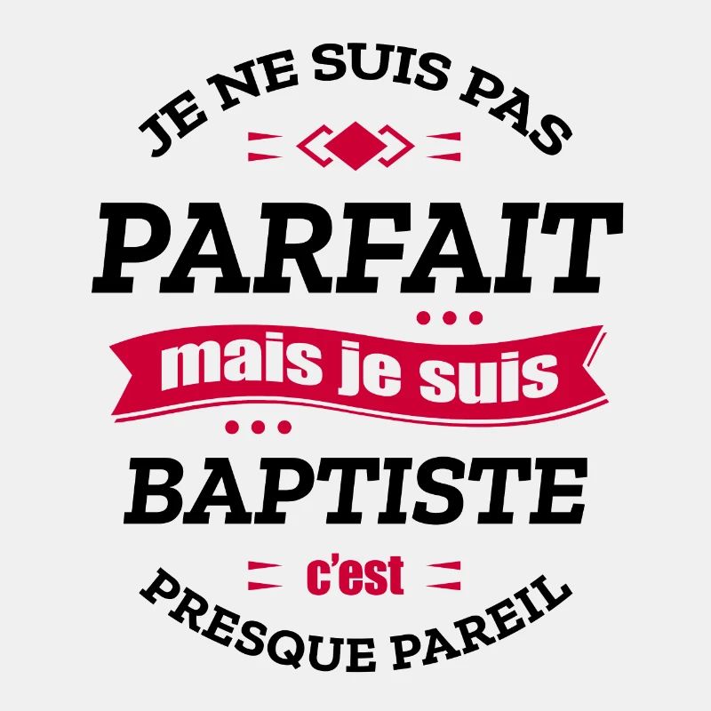 BAPTISTE PARFAIT - PRENOM BAPTISTE