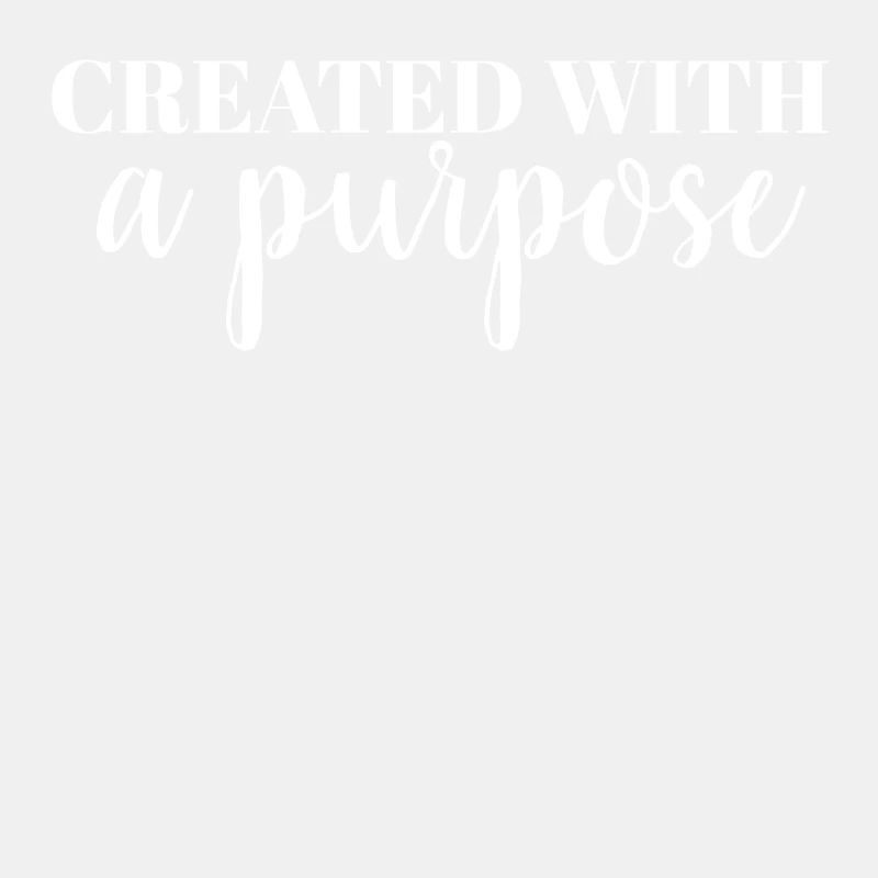 Created With A Purpose - Christian