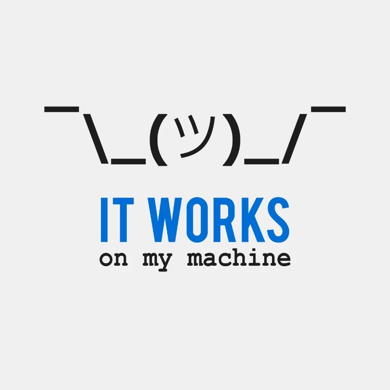It works on my machine