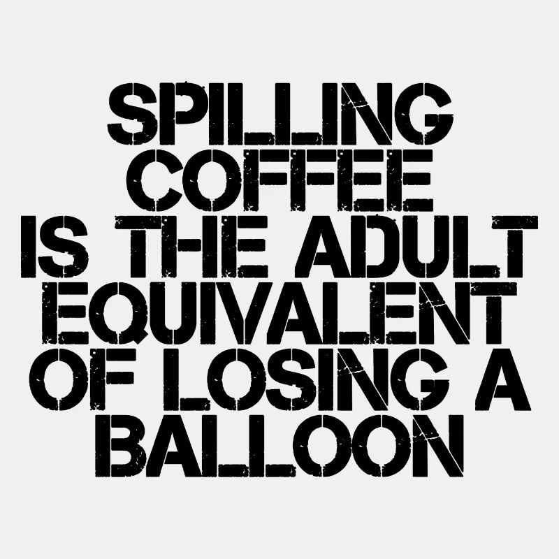 Renverser du café, c'est comme perdre un ballon3