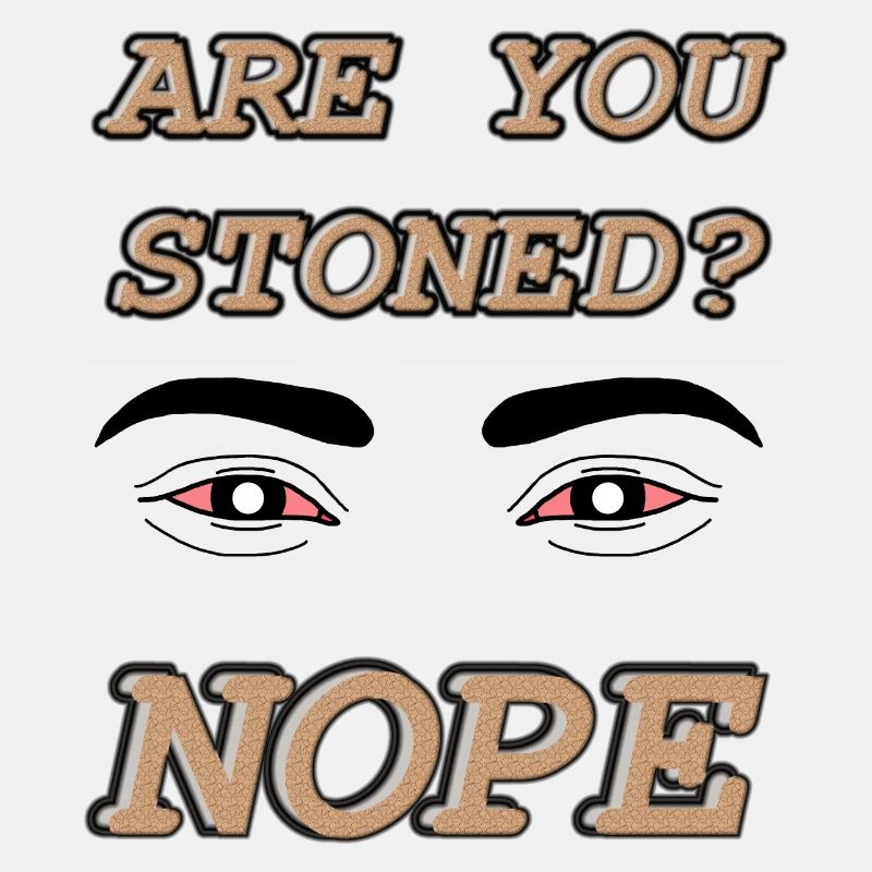 Bist Du stoned? Nein