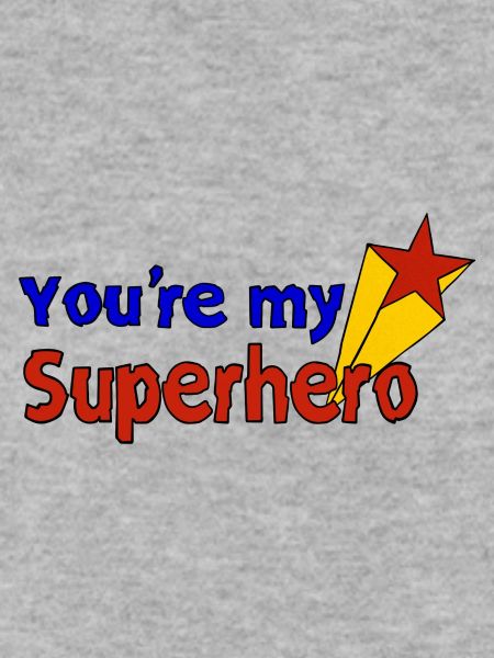 you're my superhero