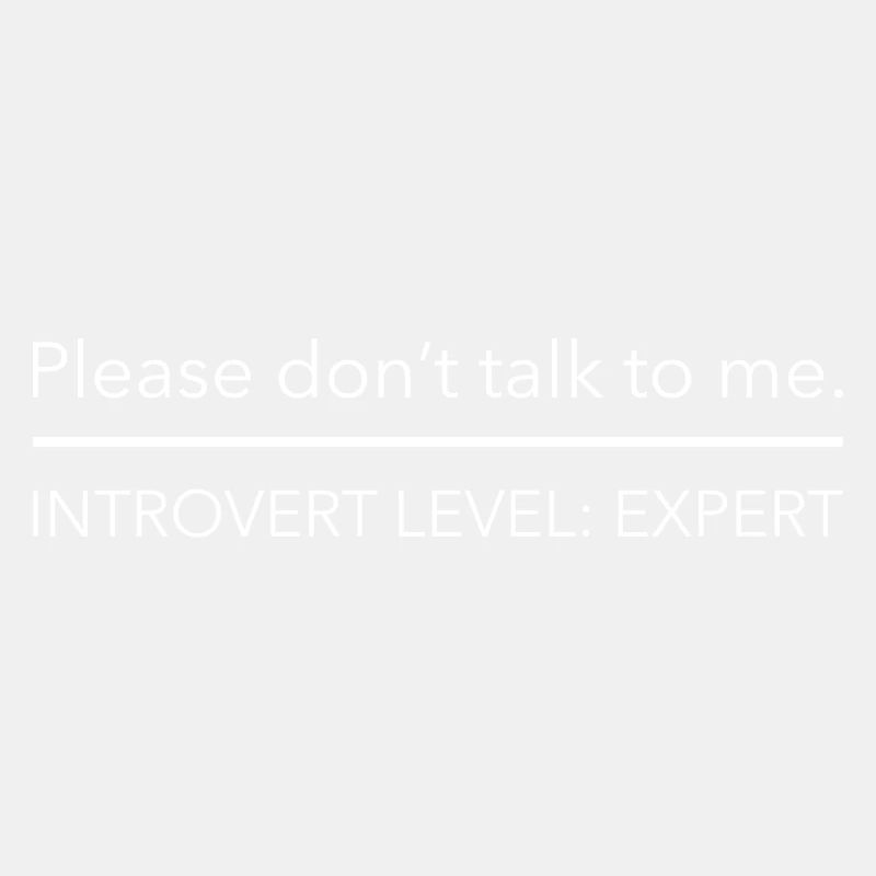 Introvert Level: Expert