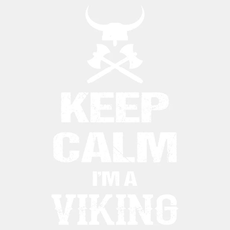 Keep Calm I m A Viking Ich bin ein Wikinger
