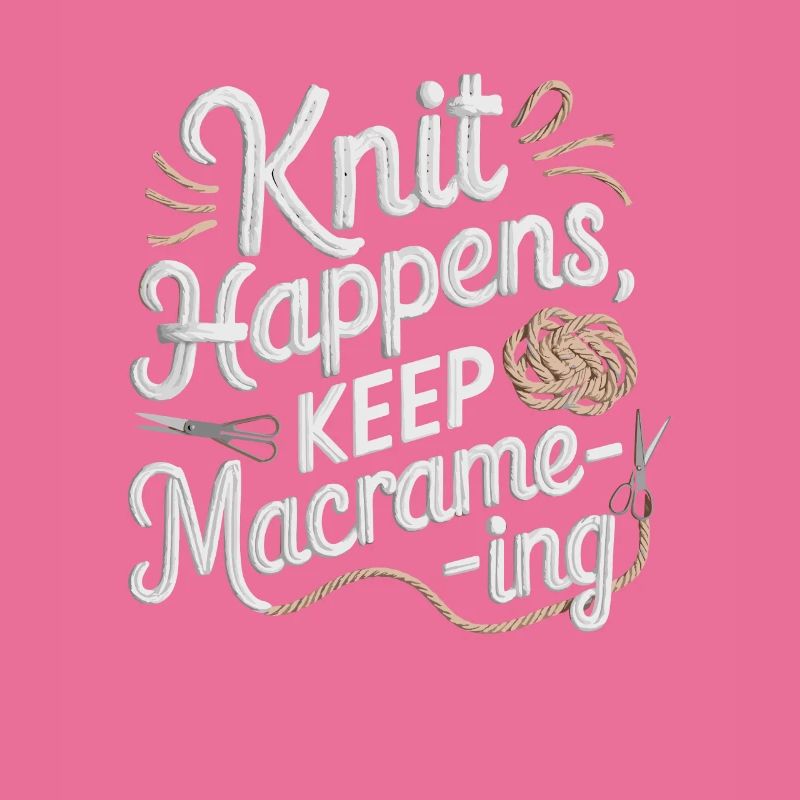 Funny macrame quote for boho macrame lovers