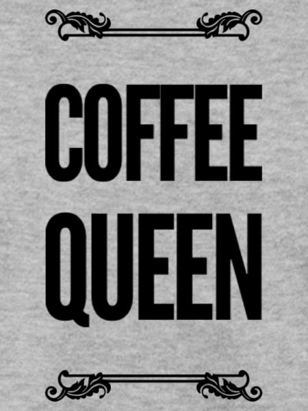 Coffee Queen Sprüche