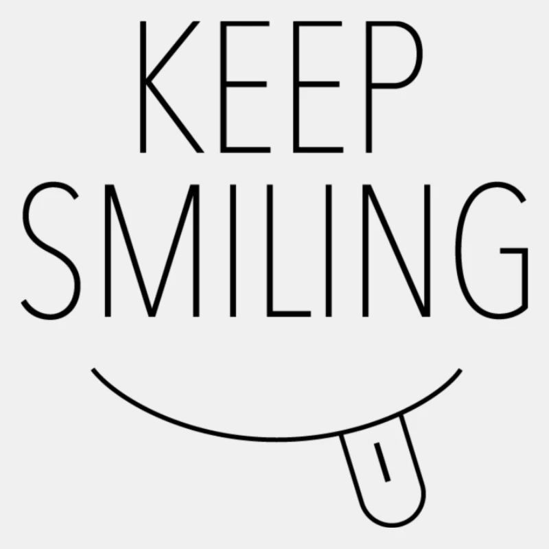 Keep Smiling | Bitte lächeln