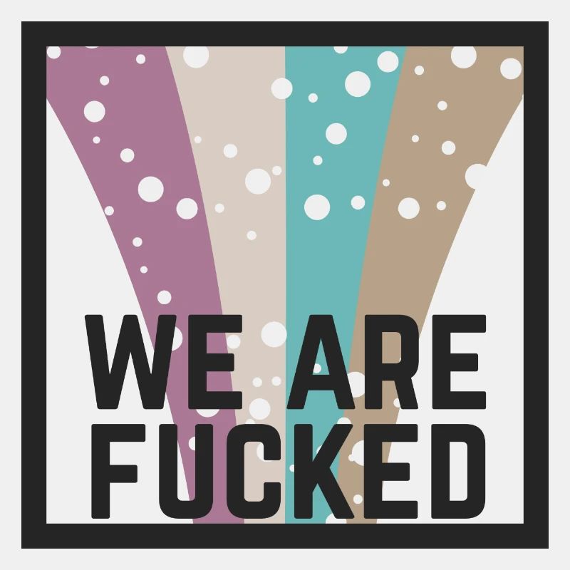 Statement we are fucked