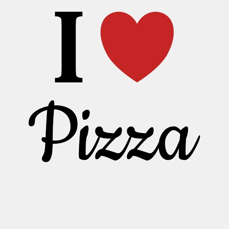 I LOVE PIZZA