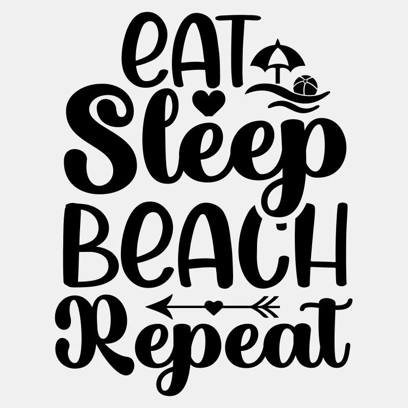 Eat Sleep Beach Repeat