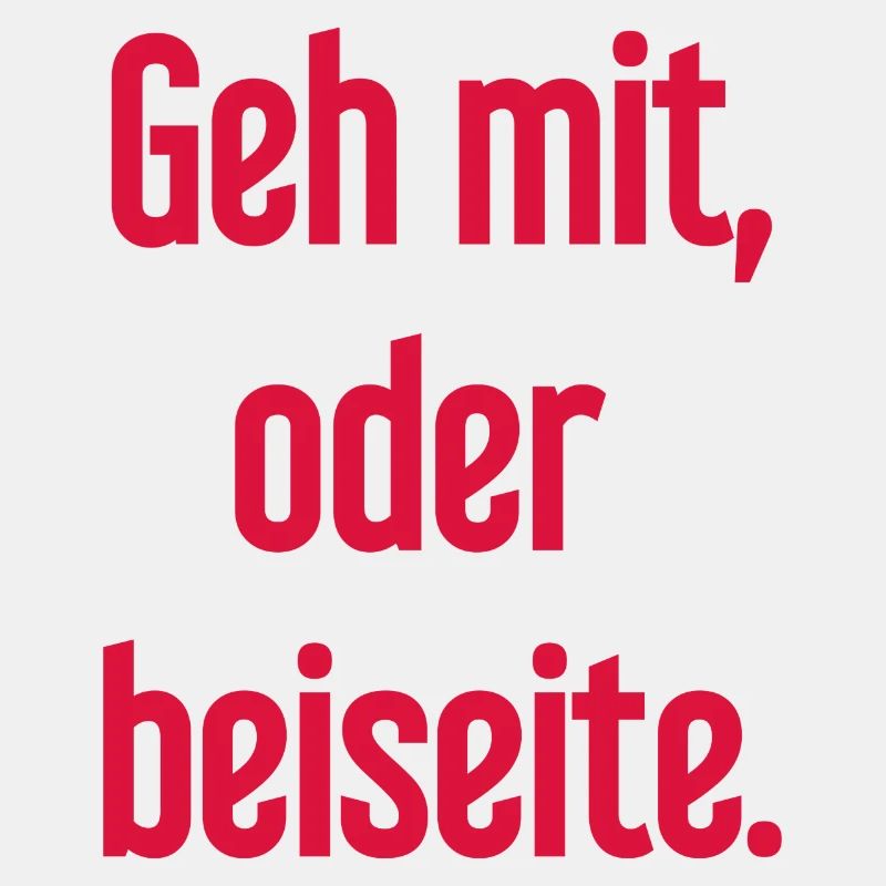 Geh mit oder beiseite