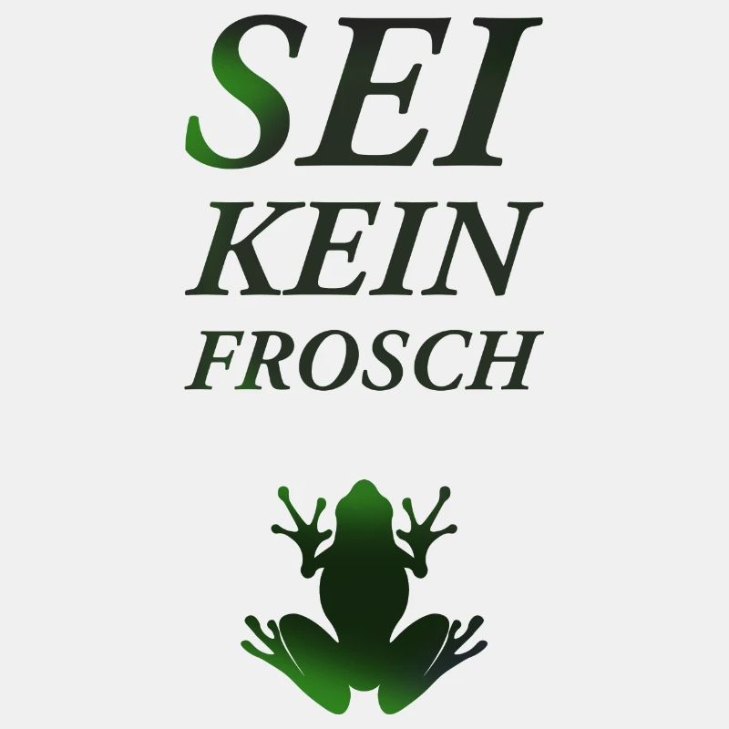 Sei kein Frosch