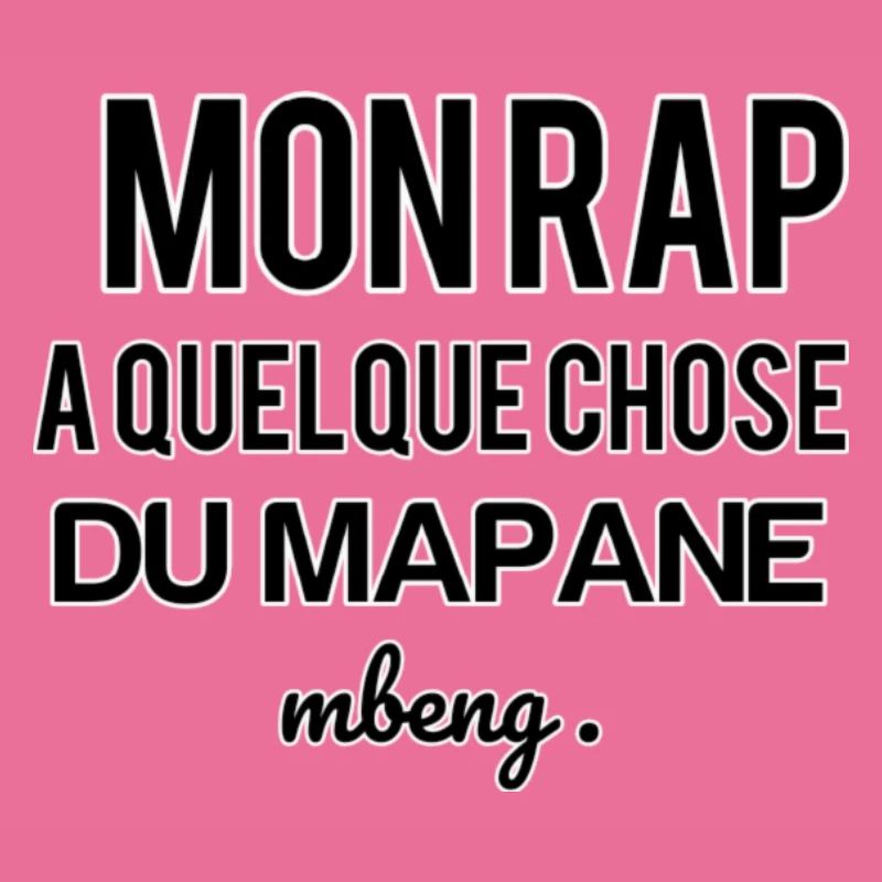 Mon rap a quelque chose du mapane