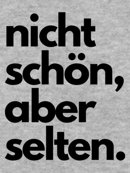 nicht schön aber selten