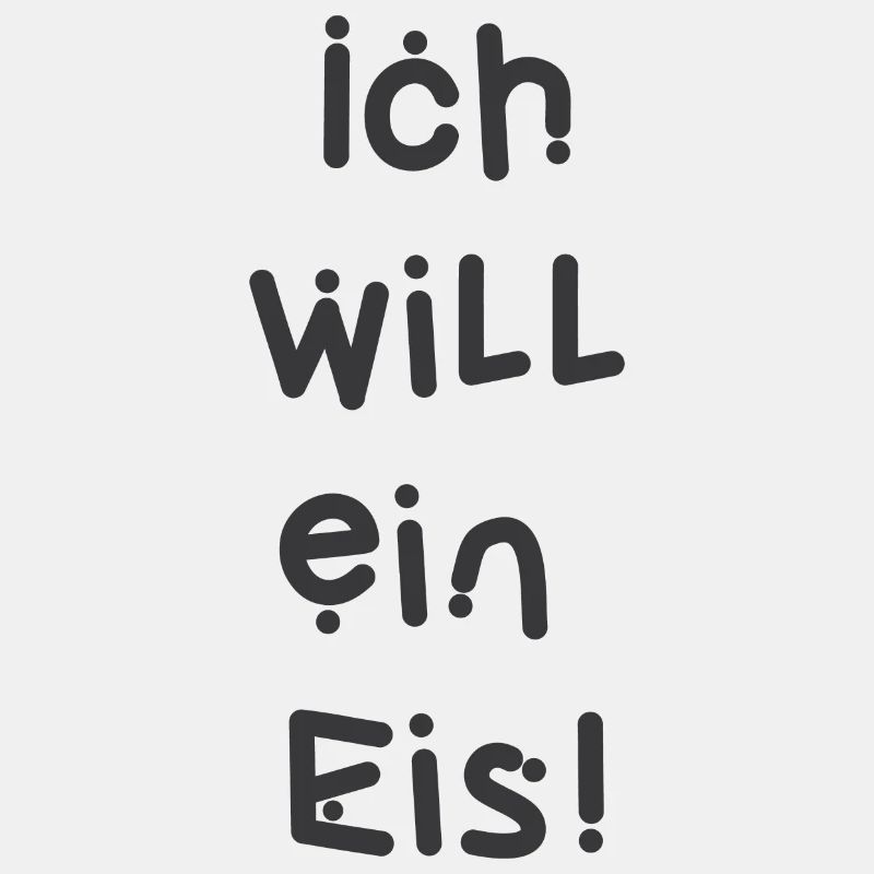 Ich will ein Eis!