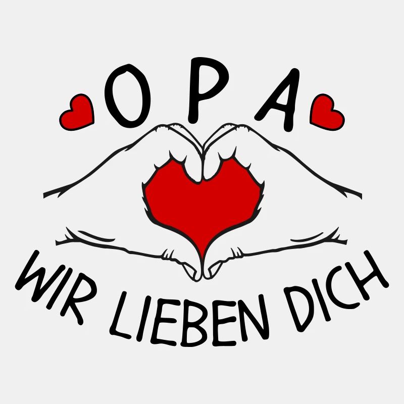 Opa wir lieben Dich