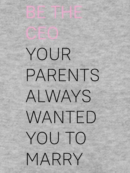 Be the CEO
